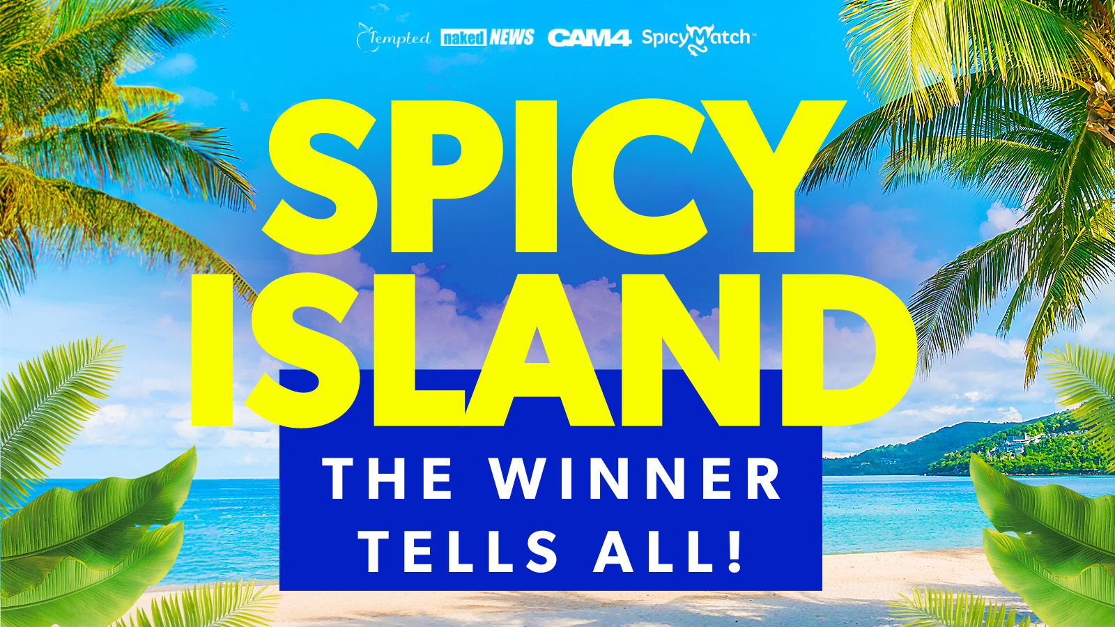 Spicy Island Winner ‘Nicole_98’ tells all about her red hot adventures